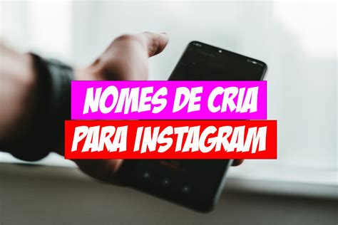 nomes para instagram de cria feminino|54 nomes de cria para Instagram (feminino e masculino)